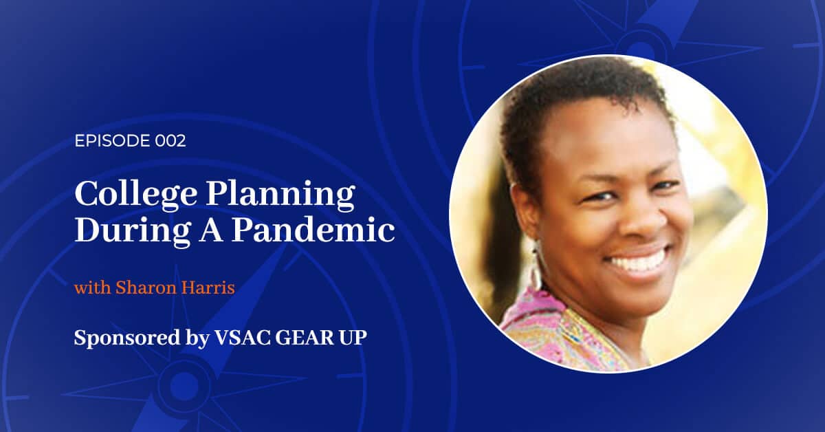 You are currently viewing 002: College Planning During A Pandemic, with Sharon Harris
