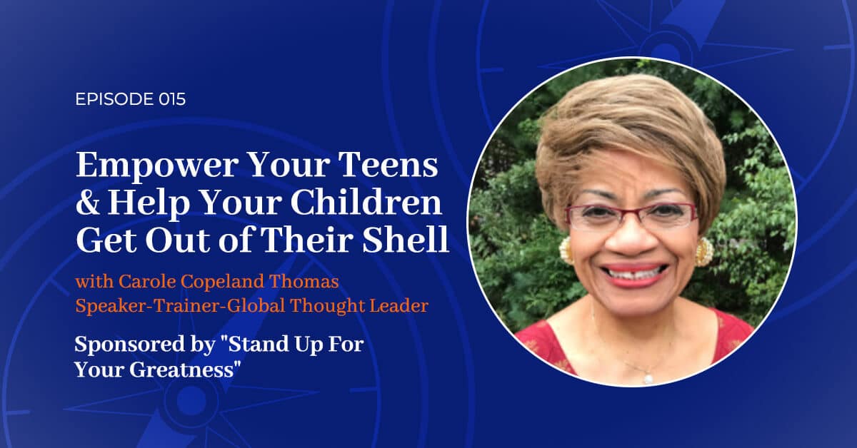 Read more about the article 015: Empower Your Teens and Help Your Children Get Out of Their Shell
