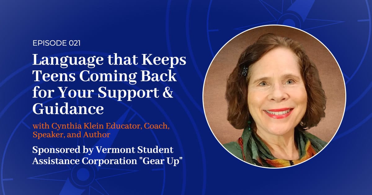 You are currently viewing 021: Language that Keeps Teens Coming Back for Your Support & Guidance