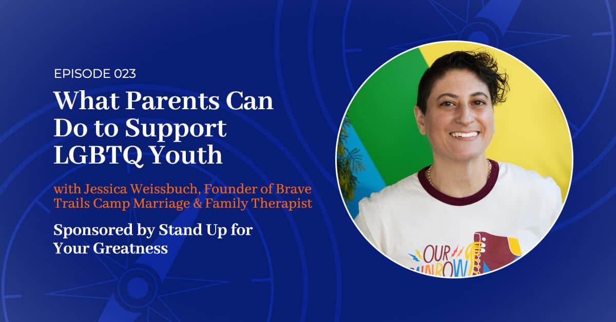 You are currently viewing 023: What Parents Can Do to Support LGBTQ Youth