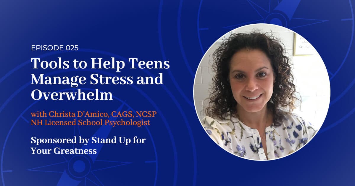 Read more about the article 025: Tools to Help Teens Manage Stress and Overwhelm