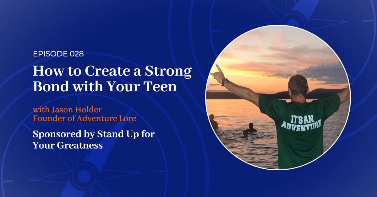 You are currently viewing 028: How to Create a Strong Bond with Your Teen