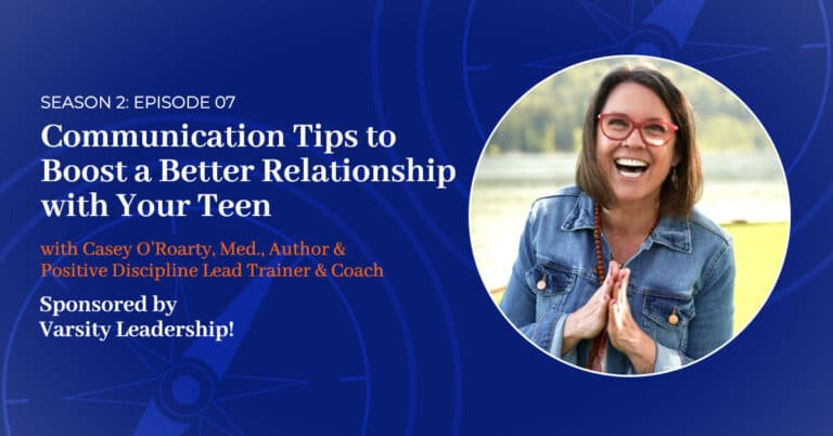 Read more about the article S2 E:7 – Communication Tips to Boost a Better Relationship with Your Teen
