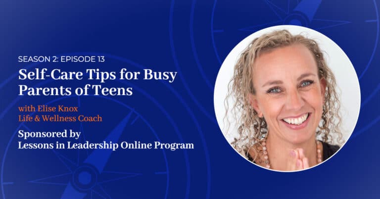 Read more about the article S2 E:13 – Self-Care Tips for Busy Parents of Teens