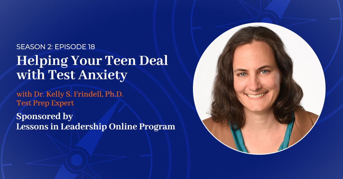 You are currently viewing S2 E:18 – Helping Your Teen Deal with Test Anxiety