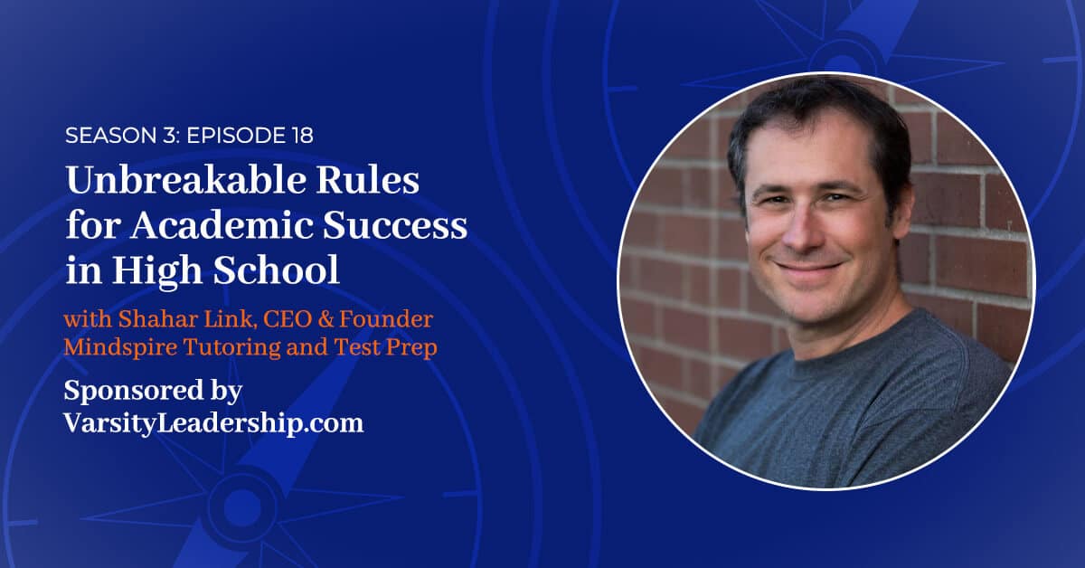 You are currently viewing S3 E:18 – Unbreakable Rules for Academic Success in High School