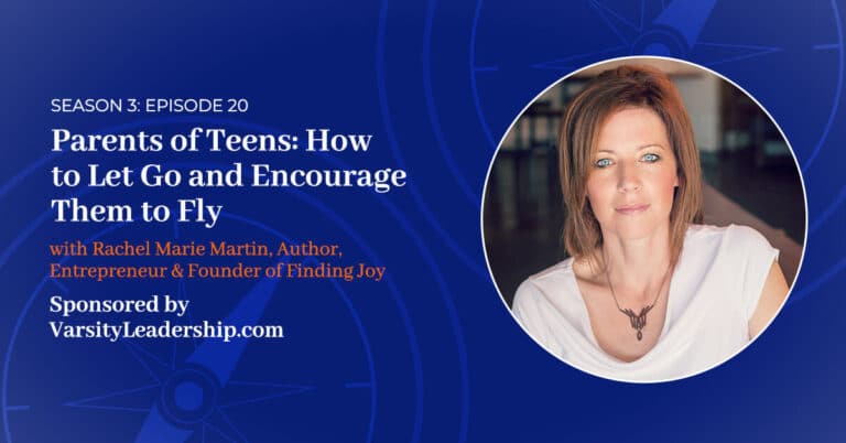Read more about the article S3 E:20 – Parents of Teens: How to Let Go and Encourage Them to Fly