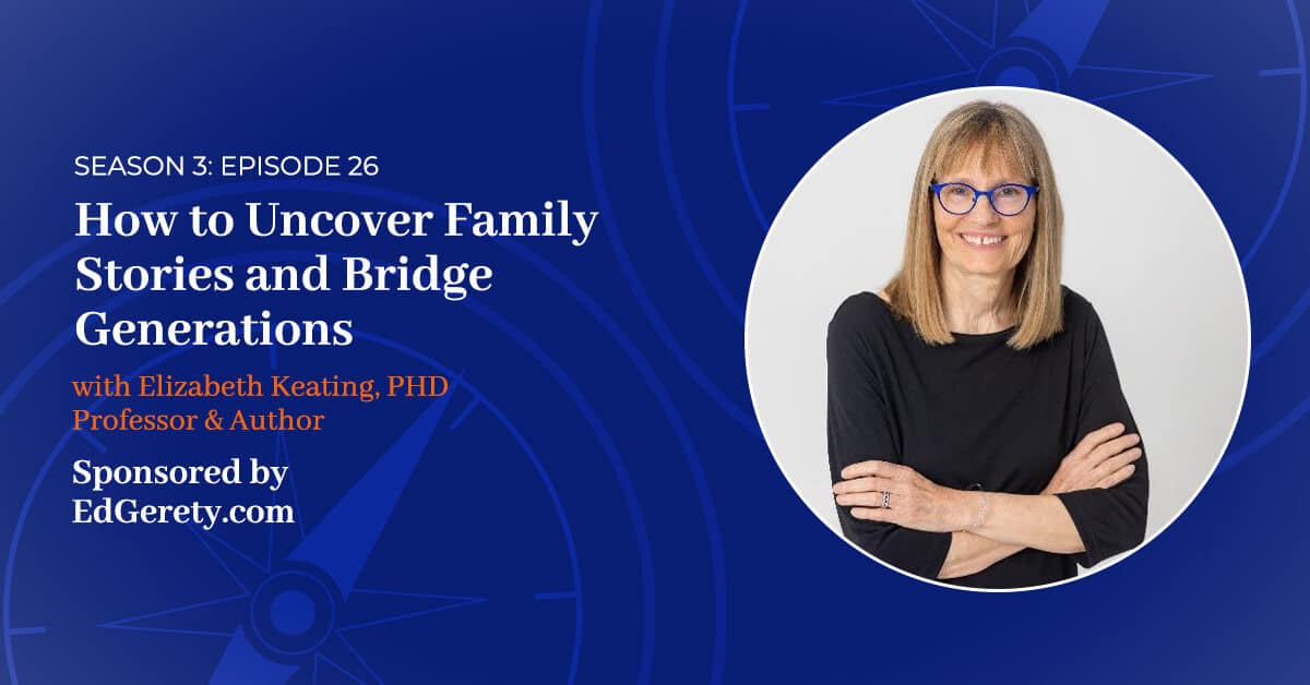 Read more about the article S3 E:26 – How to Uncover Family Stories and Bridge Generations