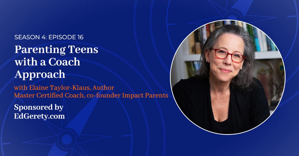 Read more about the article S4 E:16 – Parenting Teens with a Coach Approach